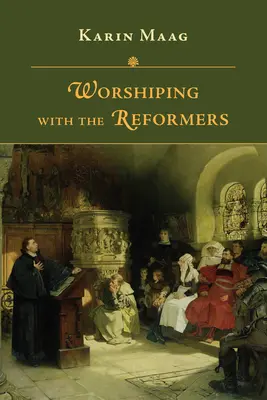 Adorar con los reformadores - Worshiping with the Reformers
