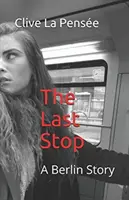 La última parada: una historia de Berlín - The Last Stop: A Berlin Story