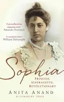 Sofía: princesa, sufragista y revolucionaria - Sophia - Princess, Suffragette, Revolutionary