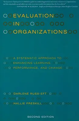 La evaluación en las organizaciones: Un enfoque sistemático para mejorar el aprendizaje, el rendimiento y el cambio - Evaluation in Organizations: A Systematic Approach to Enhancing Learning, Performance, and Change