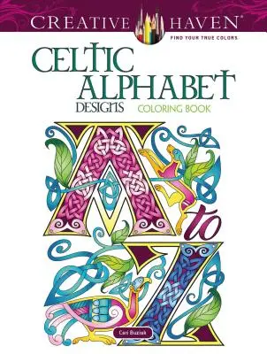 Creative Haven Celtic Alphabet Designs Libro para colorear - Creative Haven Celtic Alphabet Designs Coloring Book