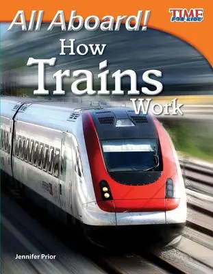 Todos a bordo Cómo funcionan los trenes - All Aboard! How Trains Work