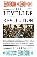 La revolución niveladora: La organización política radical en Inglaterra, 1640-1650 - The Leveller Revolution: Radical Political Organisation in England, 1640-1650