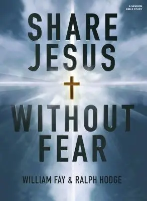 Compartir a Jesús sin miedo - Libro de estudio de la Biblia - Share Jesus Without Fear - Bible Study Book