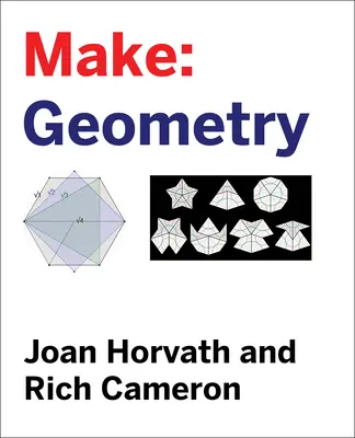 Hacer: Geometría: Aprende codificando, imprimiendo en 3D y construyendo - Make: Geometry: Learn by Coding, 3D Printing and Building