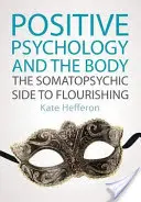 Psicología positiva y cuerpo: el lado somatopsíquico del bienestar - Positive Psychology and the Body: The Somatopsychic Side to Flourishing