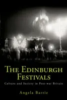 Los festivales de Edimburgo: Cultura y sociedad en la Gran Bretaña de posguerra - The Edinburgh Festivals: Culture and Society in Post-War Britain