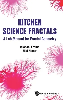 Fractales de Ciencias de la Cocina: Manual de laboratorio de geometría fractal - Kitchen Science Fractals: A Lab Manual for Fractal Geometry