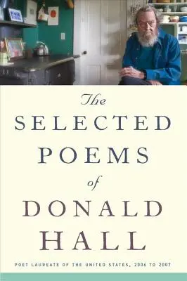 Poemas escogidos de Donald Hall - The Selected Poems of Donald Hall