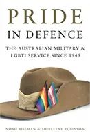 Orgullo en defensa - El ejército australiano y el servicio LGBTI desde 1945 - Pride in Defence - The Australian Military and LGBTI Service since 1945