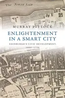 La Ilustración en una Ciudad Inteligente: El desarrollo cívico de Edimburgo, 1660-1750 - Enlightenment in a Smart City: Edinburgh's Civic Development, 1660-1750