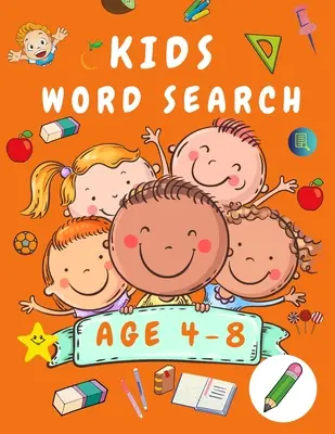 Libro de sopas de letras para niños de 4 a 8 años: Primer Libro de Sopa de Letras para Niños Edades 4-6 & 6-8 - Libro de Actividades de Palabras para Niños - Libro de Juego de Encontrar Palabras para Niños - - Kid Word Search Book Age 4-8: First Kids Word Search Puzzle Book ages 4-6 & 6-8 - Words Activity Book for Children - Word Find Game Book for Kids -