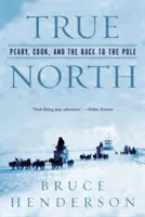 True North: Peary, Cook y la carrera hacia el Polo - True North: Peary, Cook, and the Race to the Pole