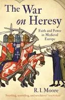 Guerra a la herejía - Fe y poder en la Europa medieval - War On Heresy - Faith and Power in Medieval Europe