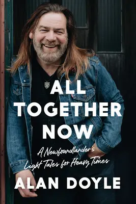 Todos juntos: Cuentos ligeros de un terranova para tiempos difíciles - All Together Now: A Newfoundlander's Light Tales for Heavy Times