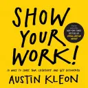 Muestra tu trabajo 10 maneras de compartir tu creatividad y ser descubierto - Show Your Work!: 10 Ways to Share Your Creativity and Get Discovered