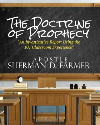 La doctrina de la profecía: Un Informe Investigativo Utilizando la Experiencia del Aula 101 - The Doctrine of Prophecy: An Investigative Report Using the 101 Classroom Experience