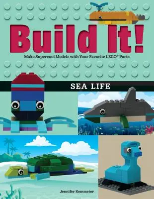 ¡Constrúyelo! Vida marina: Haz modelos geniales con tus piezas favoritas de Lego(r) - Build It! Sea Life: Make Supercool Models with Your Favorite Lego(r) Parts