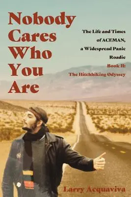 A nadie le importa quién eres: Libro II: La odisea del autostop - Nobody Cares Who You Are: Book II: The Hitchhiking Odyssey