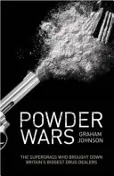 Powder Wars: El Supergrass que acabó con los mayores narcotraficantes británicos - Powder Wars: The Supergrass Who Brought Down Britain's Biggest Drug Dealers