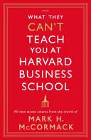 Más allá de Harvard - Toda la nueva inteligencia callejera del mundo de Mark H. McCormack - Beyond Harvard - All-new street smarts from the world of Mark H. McCormack