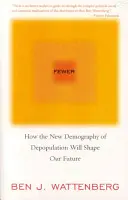 Menos: Cómo la nueva demografía de la despoblación dará forma a nuestro futuro - Fewer: How the New Demography of Depopulation Will Shape Our Future