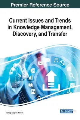 Cuestiones actuales y tendencias en la gestión, el descubrimiento y la transferencia de conocimientos - Current Issues and Trends in Knowledge Management, Discovery, and Transfer