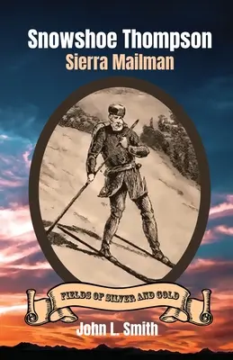 Snowshoe Thompson: Cartero de la Sierra - Snowshoe Thompson: Sierra Mailman