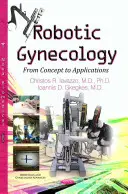 Ginecología robótica: del concepto a las aplicaciones - Robotic Gynecology - From Concept to Applications