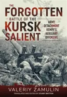 La batalla olvidada del saliente de Kursk: la resistencia del 7º Ejército de Guardias contra el destacamento Kempf' - The Forgotten Battle of the Kursk Salient: 7th Guards Army's Stand Against Army Detachment Kempf'