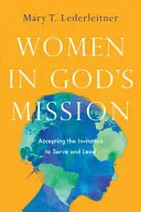 Mujeres en la misión de Dios: Aceptar la invitación a servir y dirigir - Women in God's Mission: Accepting the Invitation to Serve and Lead