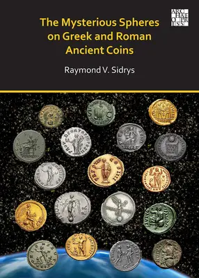 Las misteriosas esferas de las monedas antiguas griegas y romanas - The Mysterious Spheres on Greek and Roman Ancient Coins