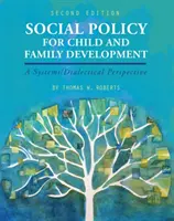 Política social para el desarrollo de la infancia y la familia: Una perspectiva sistémica y dialéctica - Social Policy for Child and Family Development: A Systems/Dialectical Perspective