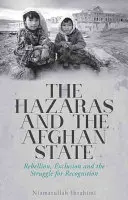 Los hazaras y el Estado afgano: Rebelión, exclusión y lucha por el reconocimiento - The Hazaras and the Afghan State: Rebellion, Exclusion and the Struggle for Recognition