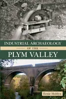 Arqueología industrial del valle de Plym - Industrial Archaeology of the Plym Valley