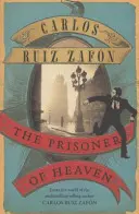 Prisionero del cielo - El cementerio de los libros olvidados 3 - Prisoner of Heaven - The Cemetery of Forgotten Books 3