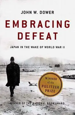 Aceptar la derrota: Japón tras la Segunda Guerra Mundial - Embracing Defeat: Japan in the Wake of World War II