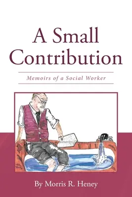 Una pequeña contribución: Memorias de una trabajadora social - A Small Contribution: Memoirs of a Social Worker