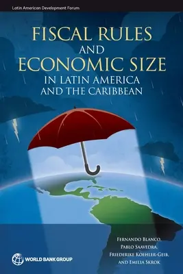 Reglas fiscales y tamaño económico en América Latina y el Caribe - Fiscal Rules and Economic Size in Latin America and the Caribbean