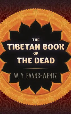 El libro tibetano de los muertos - The Tibetan Book of the Dead