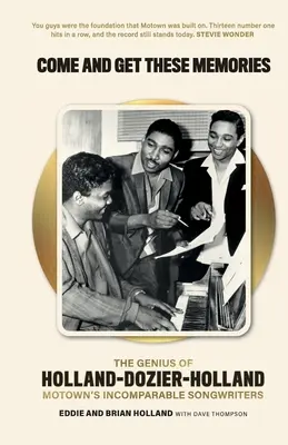 Come and Get These Memories - El genio de Holland-Dozier-Holland, los incomparables compositores de Motown - Come and Get These Memories - The Genius of Holland-Dozier-Holland, Motown's Incomparable Songwriters