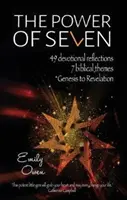 El poder de los siete - 49 reflexiones devocionales, 7 temas bíblicos, de Génesis a Apocalipsis - Power of Seven - 49 Devotional Reflections, 7 Biblical Themes, Genesis to Revelation