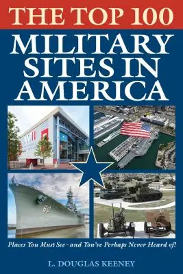 Los 100 sitios militares más importantes de Estados Unidos - The Top 100 Military Sites in America