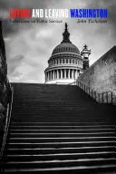 Amar y dejar Washington: Reflexiones sobre el servicio público - Loving and Leaving Washington: Reflections on Public Service