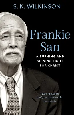 Frankie San: Una luz ardiente y brillante para Cristo - Frankie San: A Burning and Shining Light for Christ