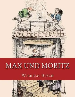 Max y Moritz: Edición original de 1906 - Max und Moritz: Originalausgabe von 1906