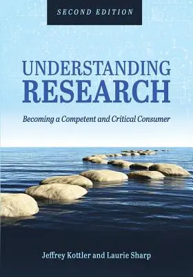 Comprender la investigación: Cómo convertirse en un consumidor competente y crítico - Understanding Research: Becoming a Competent and Critical Consumer