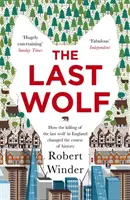 El último lobo - Los resortes ocultos de la inglesidad - Last Wolf - The Hidden Springs of Englishness