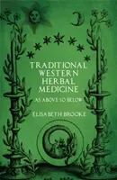 Medicina herbal tradicional occidental: Como es arriba es abajo - Traditional Western Herbal Medicine: As Above So Below