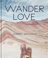 Wander Love: Lecciones, consejos e inspiración de un viajero solitario - Wander Love: Lessons, Tips & Inspiration from a Solo Traveller